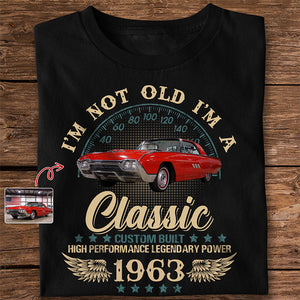 Custom Car Photo I'm Not Old I'm Classic Dark Shirt For Car Lovers CH07 896306