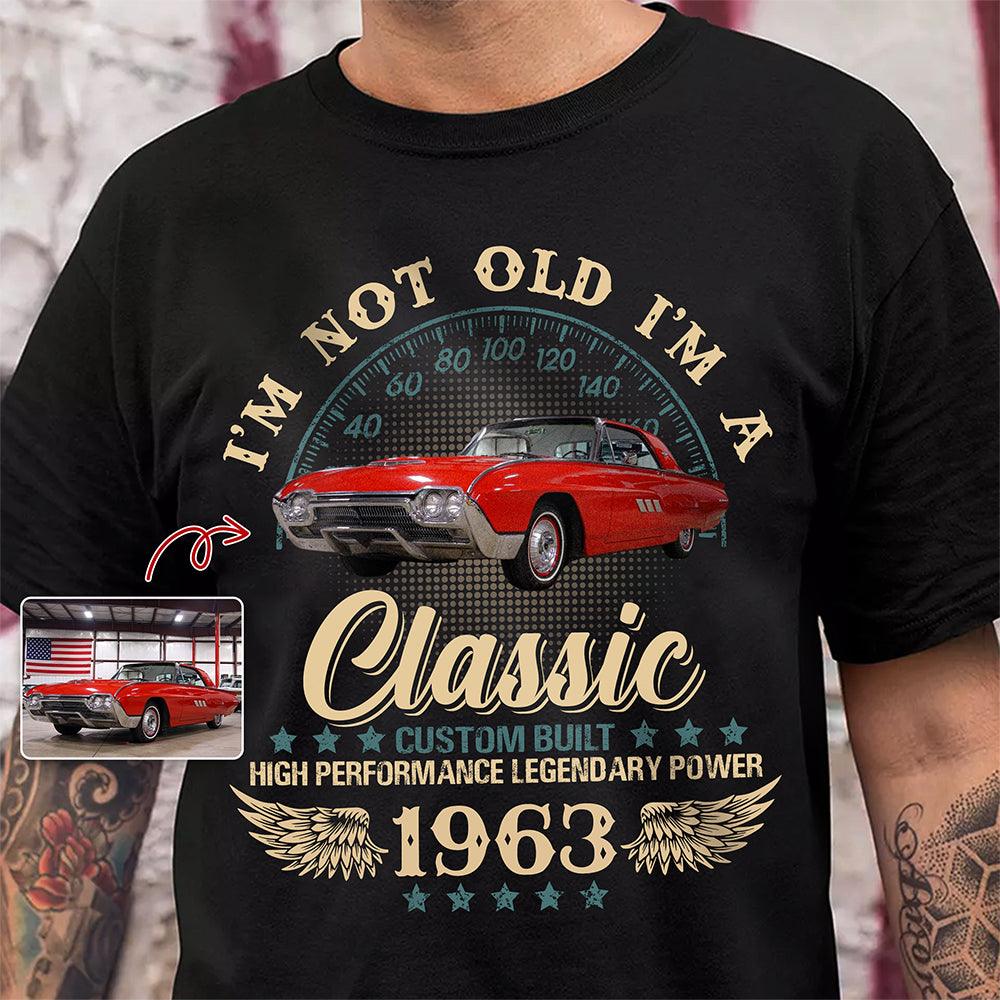 Custom Car Photo I'm Not Old I'm Classic Dark Shirt For Car Lovers CH07 896306