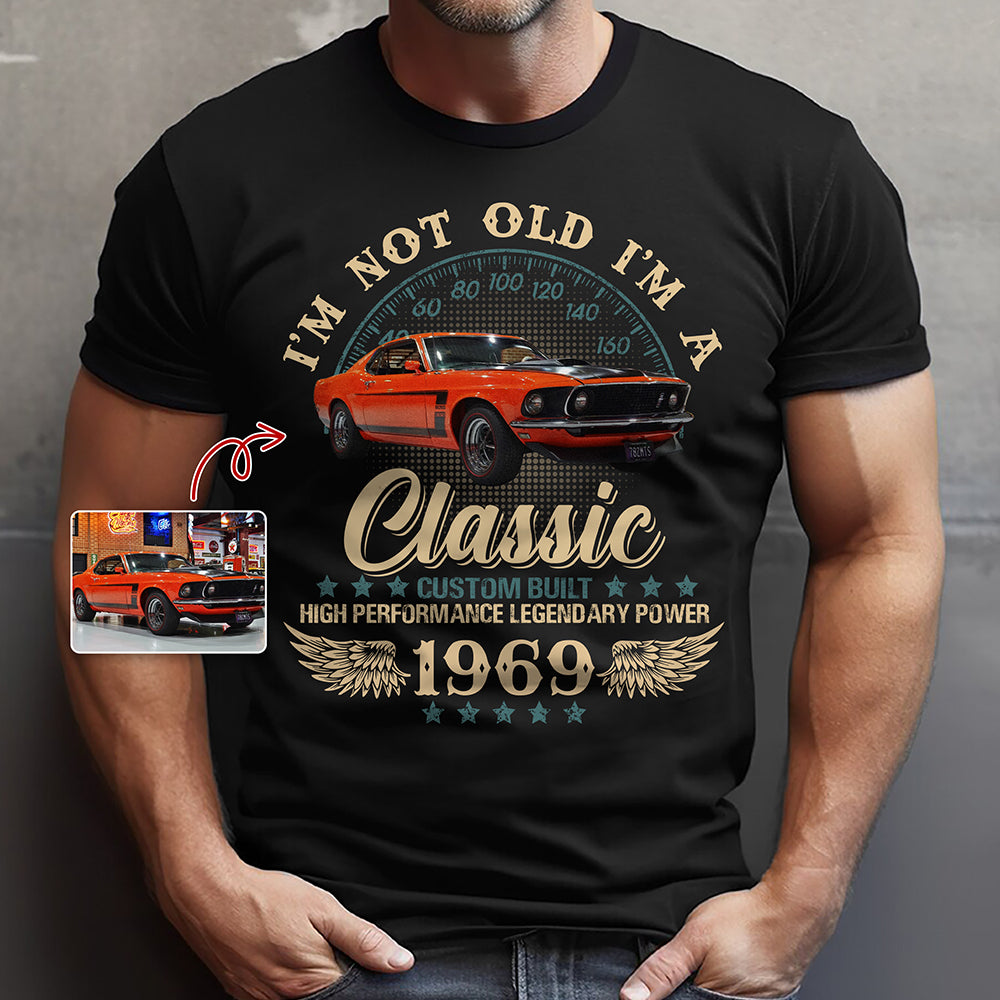 Custom Car Photo I'm Not Old I'm Classic Dark Shirt For Car Lovers CH07 896306