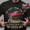 Custom Car Photo I'm Not Old I'm Classic Dark Shirt For Car Lovers CH07 896306