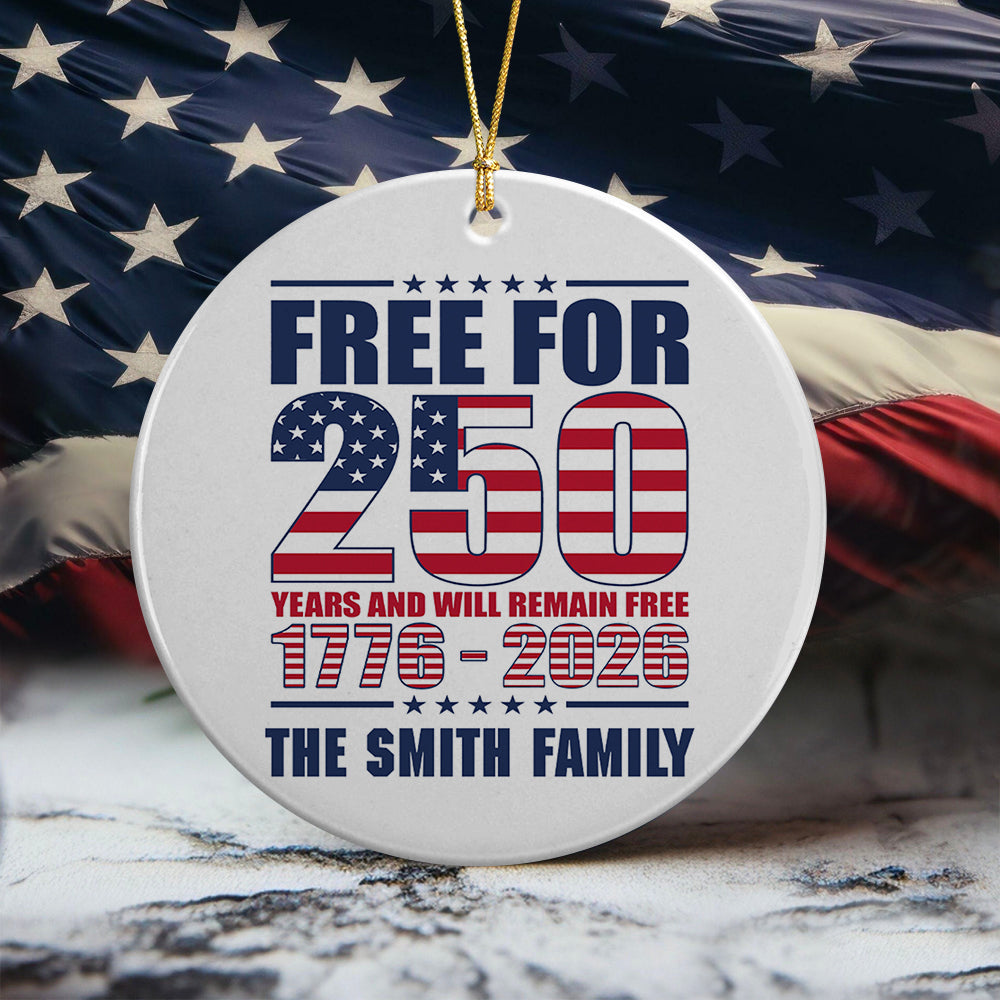 Custom Family Name Free For 250 Years Independence Day Patriotic Ceramic Ornament LM32 895183