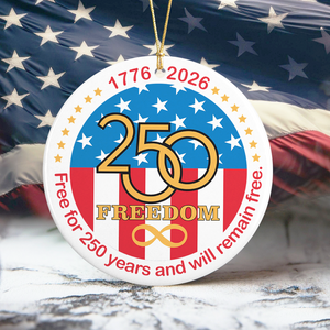 Free For 250 Years And Will Remain Free Ceramic Ornament LM32 895151