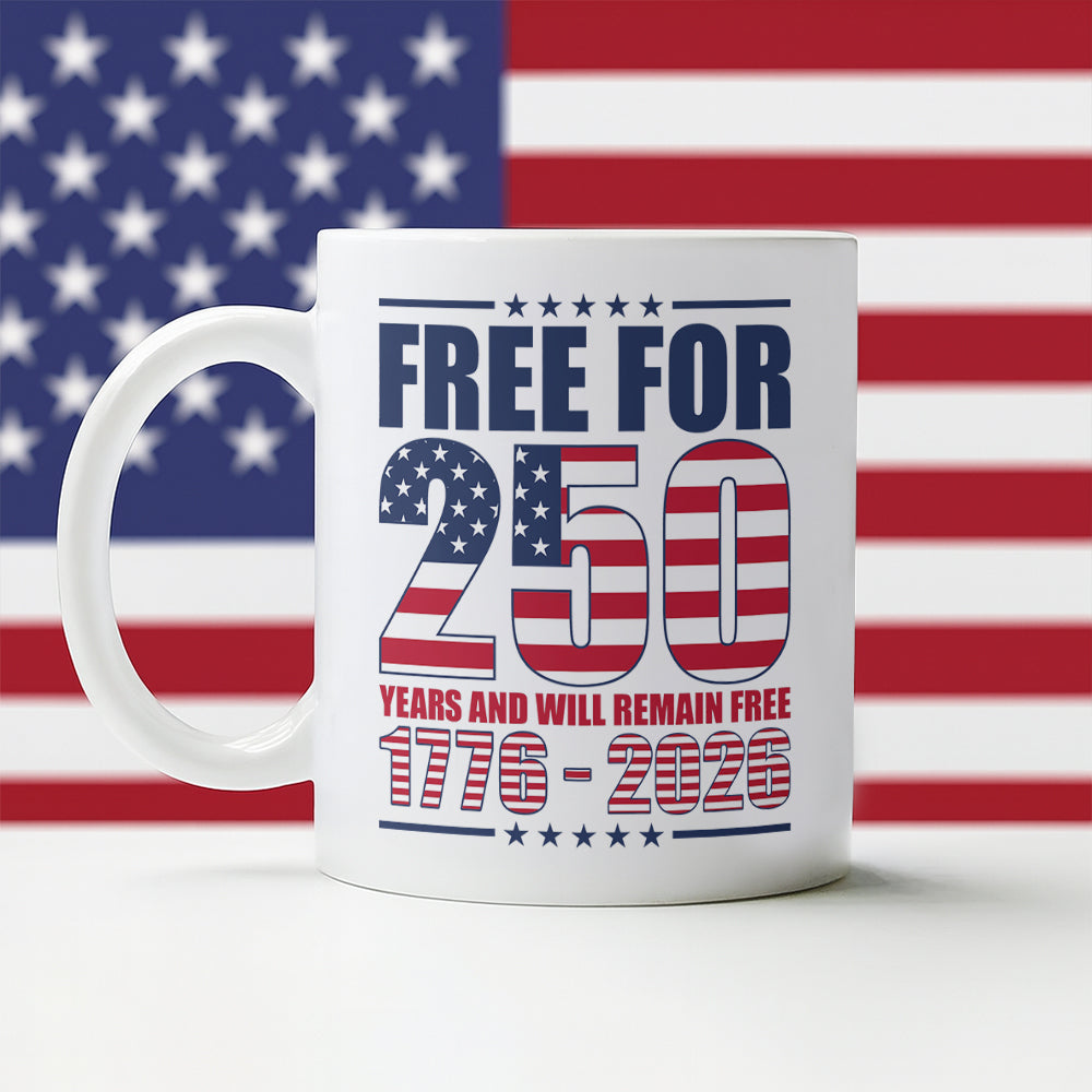 Free For America 250 Years White Mug TH10 894591