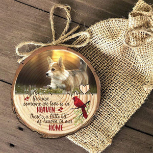 GeckoCustom Because Someone We Love Is In Heaven Photo On Wood Slice Ornament, Memorial Gift HN590