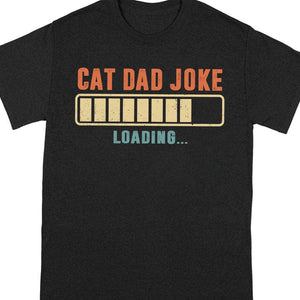 GeckoCustom Cat Dad Joke Shirt T286 889313