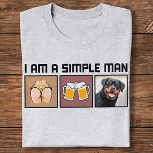 GeckoCustom Custom Dog & Cat Photo I Am A Simple Man Bright Shirt N304 890218