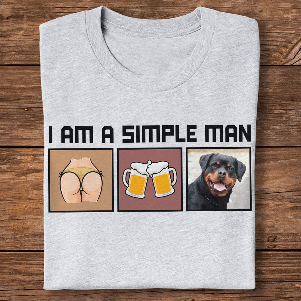 GeckoCustom Custom Dog & Cat Photo I Am A Simple Man Bright Shirt N304 890218