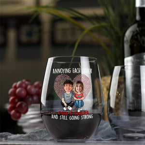 GeckoCustom Custom Face Photo Annoying For Year Still Going Strong Couple Stemless Wine Glass For Valentine's Day HO82 893454 14.5 oz