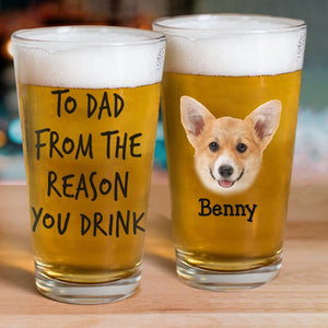 GeckoCustom Custom Face Photo From The Reasons You Drink Dog Beer Glass DM01 890955 16oz