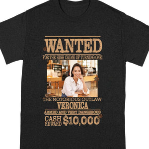 GeckoCustom Custom Face Portrait Photo Wanted For The High Crime Of Turning One Shirt TA29 889566