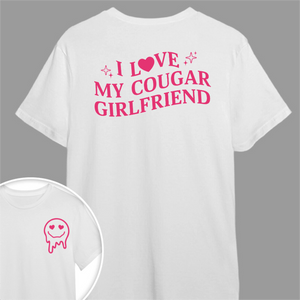 GeckoCustom Custom I Love My Cougar Girlfriend, Wife Shirt Valentine's Day, Anniversary Gift HA75 891818 Basic Tee / White / S