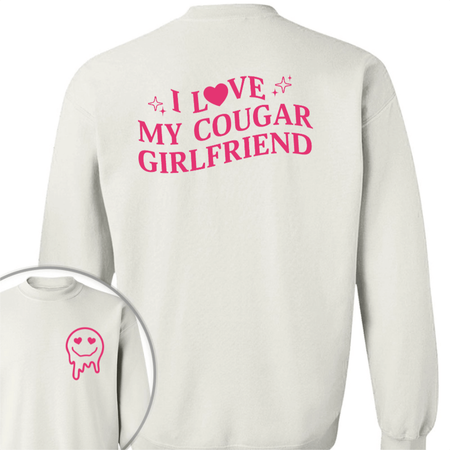 GeckoCustom Custom I Love My Cougar Girlfriend, Wife Shirt Valentine's Day, Anniversary Gift HA75 891818 Sweatshirt / S White / S