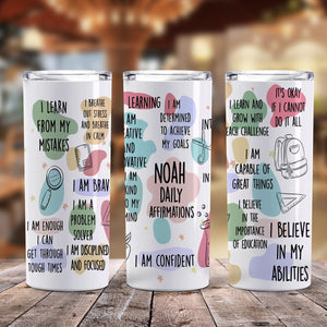 GeckoCustom Custom Name Daily Affirmations Back To School Skinny Tumbler TH10 891465 20 oz