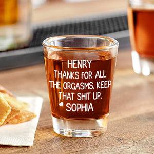 GeckoCustom Custom Name Thanks For All The Orgasms Print Shot Glass Couple Gift HA75 891766 1.5oz