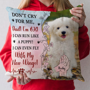 GeckoCustom Custom Pet Photo Don't Cry For Me Memorial Pillow HO82 891324