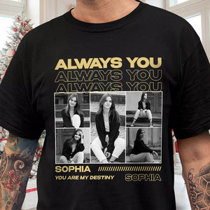 GeckoCustom Custom Photo Always You Girlfriend Boyfriend Vintage Birthday Valentine Gift Couple Dark Shirt HO82 893396