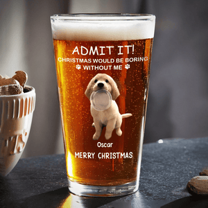 GeckoCustom Custom Photo Christmas Would Be Boring Without Me Dog Cat Print Beer Glass HA75 891668 Only Beer Glass / Beer Glass 16oz