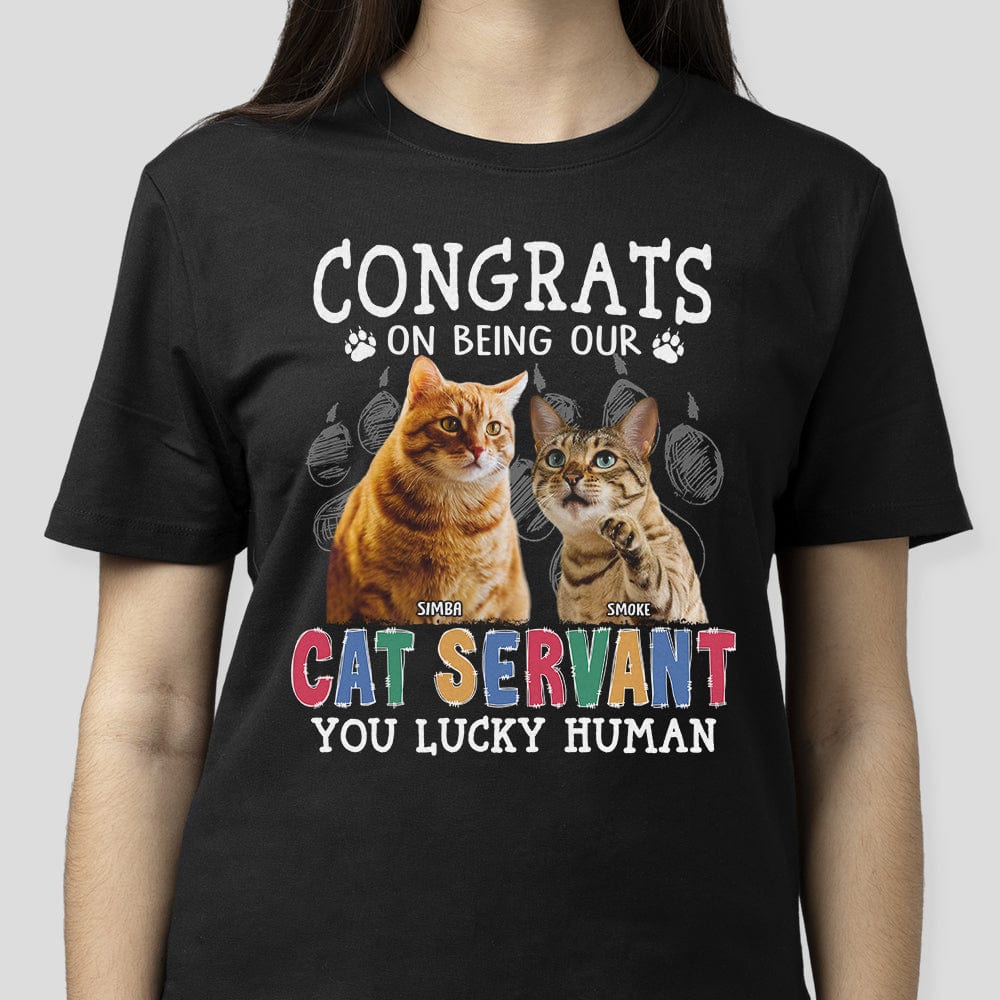 GeckoCustom Custom Photo Congrats On Being Our Cat Servant Shirt N304 889706