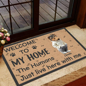 GeckoCustom Custom Photo Cute Dog The Humans Just Live Here With Us Doormat LM32 893075