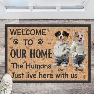 GeckoCustom Custom Photo Cute Dog The Humans Just Live Here With Us Doormat LM32 893075