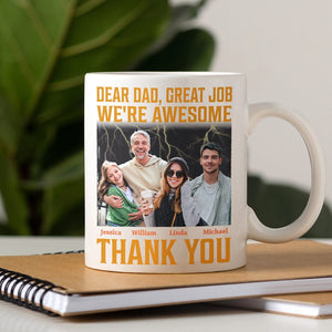 GeckoCustom Custom Photo Dear Dad Great Job I'm Awesome Family Mug N304 890441