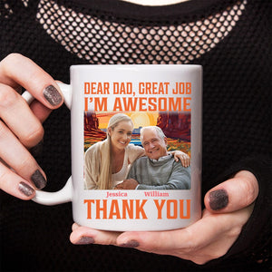 GeckoCustom Custom Photo Dear Dad Great Job I'm Awesome Family Mug N304 890441