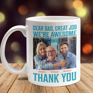 GeckoCustom Custom Photo Dear Dad Great Job I'm Awesome Family Mug N304 890441