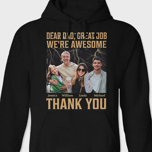 GeckoCustom Custom Photo Dear Dad Great Job I'm Awesome Family Shirt N304 890439