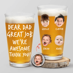 GeckoCustom Custom Photo Dear Dad Great Job We're Awesome Thank You Print Beer Glass HO82 890542 16oz