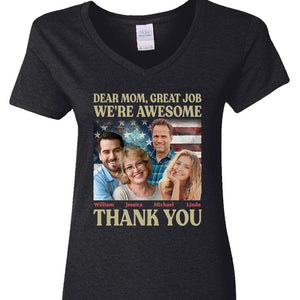 GeckoCustom Custom Photo Dear Mom Great Job I'm Awesome Family Shirt N304 890435