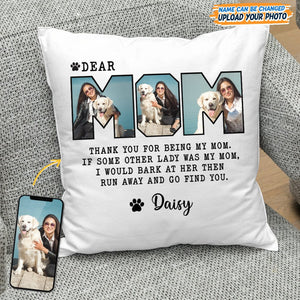 GeckoCustom Custom Photo Dear Mom Thank You For Being My Mom Pillow K228 889180