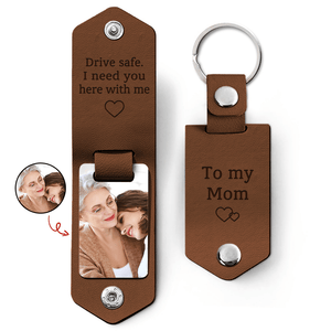 GeckoCustom Custom Photo Drive Safe My Mom I Need You Here With Me Leather Keychain DA199 890172