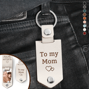 GeckoCustom Custom Photo Drive Safe My Mom I Need You Here With Me Leather Keychain DA199 890172