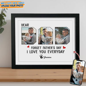 GeckoCustom Custom Photo Forget Father‘s Day We Love You Everyday Picture Frame N304 889205 8"x10"