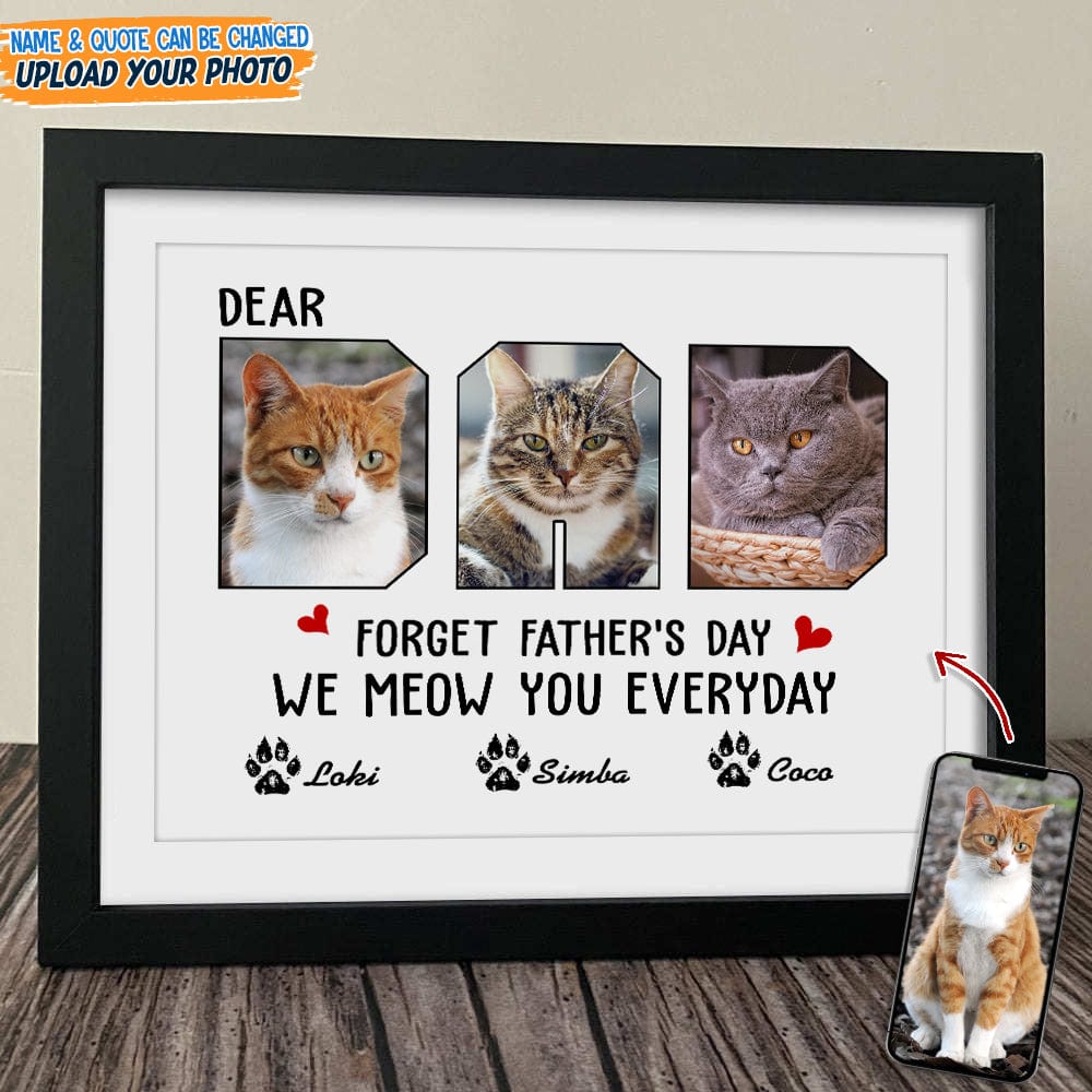 GeckoCustom Custom Photo Forget Father‘s Day We Meow You Everyday Picture Frame N304 889207 8"x10"