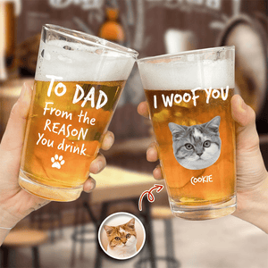 GeckoCustom Custom Photo From The Reasons You Drink We Woof You Cat Lovers Print Beer Glass N304 890570 16oz