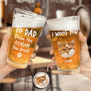 GeckoCustom Custom Photo From The Reasons You Drink We Woof You Cat Lovers Print Beer Glass N304 890570 16oz