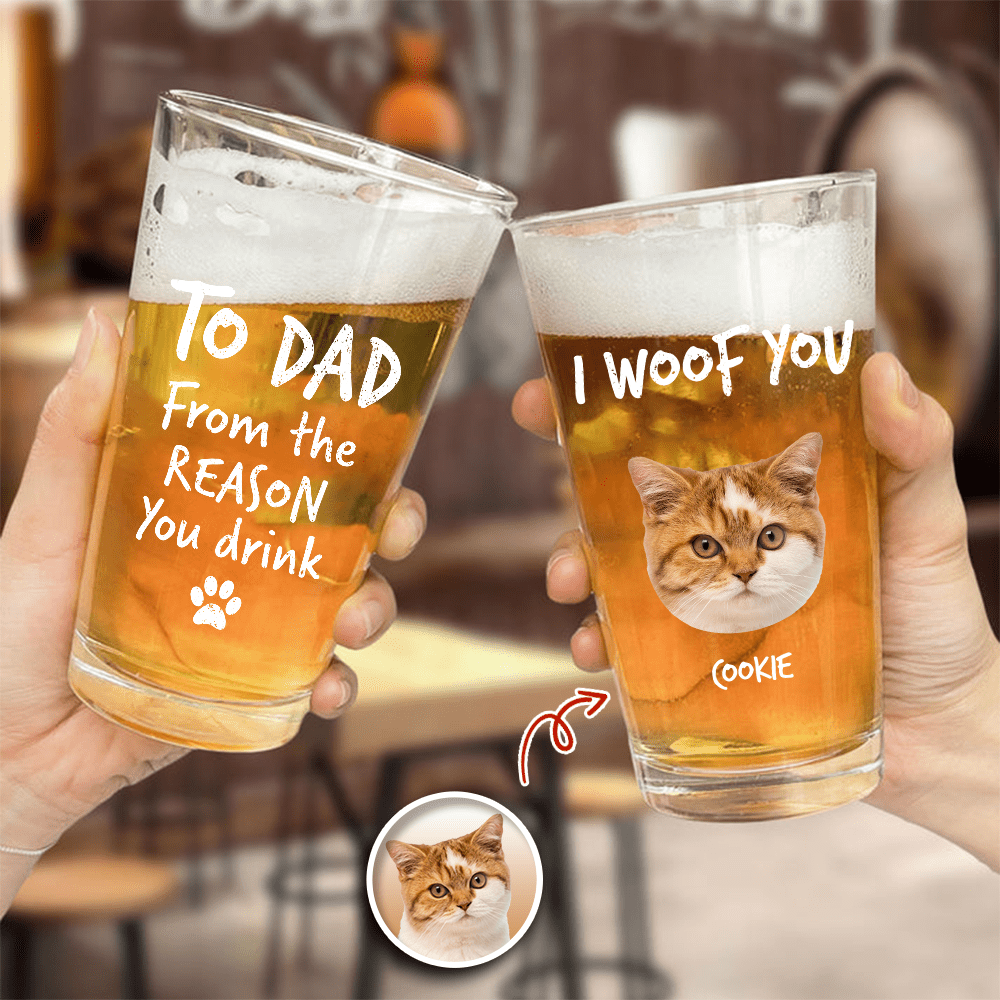 GeckoCustom Custom Photo From The Reasons You Drink We Woof You Cat Lovers Print Beer Glass N304 890570 16oz