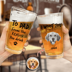 GeckoCustom Custom Photo From The Reasons You Drink We Woof You Dog Print Beer Glass N304 890562 16oz