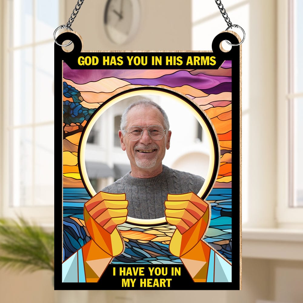 GeckoCustom Custom Photo God Has You In His Arms I Have You In My Heart Memorial Suncatcher TH10 891573