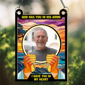 GeckoCustom Custom Photo God Has You In His Arms I Have You In My Heart Memorial Suncatcher TH10 891573