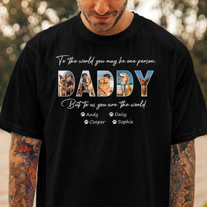 GeckoCustom Custom Photo Happy Father's Day To My World Dog Dark Shirt K228 889263