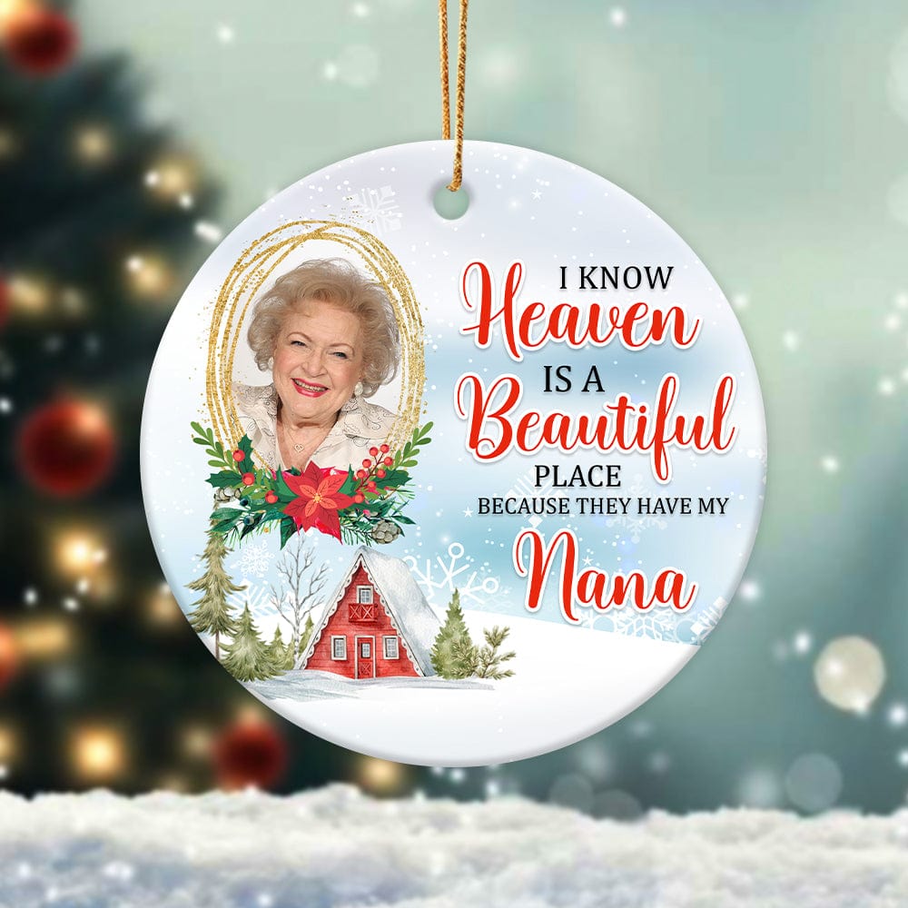 GeckoCustom Custom Photo I Know Heaven Is A Beautiful Place Memorial Ceramic Ornament HA75 891156 1 Piece