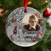 GeckoCustom Custom Photo I'm Always With You Memorial Mirror Ornament TH10 892131