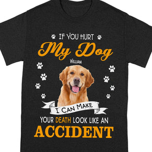 GeckoCustom Custom Photo If You Hurt My Dog Dark Shirt K228 889474