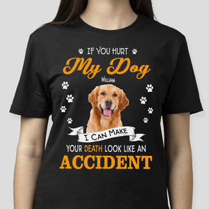 GeckoCustom Custom Photo If You Hurt My Dog Dark Shirt K228 889474