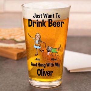 GeckoCustom Custom Photo Just Want To Drink Beer And Hang With My Dog For Dog Lovers Print Beer Glass HO82 890778 16oz / 2 sides