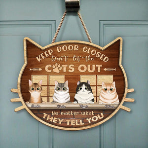 GeckoCustom Custom Photo Keep Door Closed, No Matter What They Tell You Cat Doorsign N304 889805