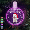 GeckoCustom Custom Photo Life Would Be Boring Without Me Dog Cat Circle Led Acrylic Ornament HO82 893218 3 inches