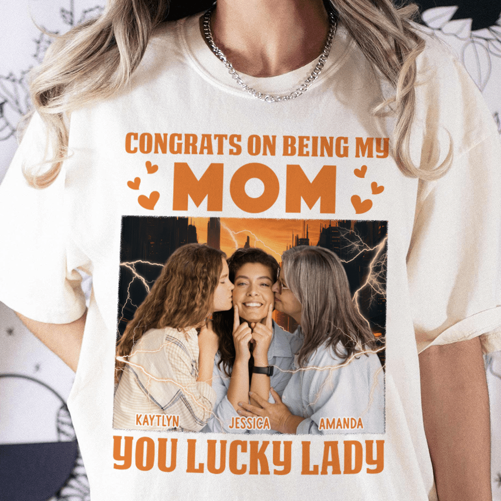 GeckoCustom Custom Photo Lucky Lady Congrats On Being My Mom Family Bright Shirt N304 890240